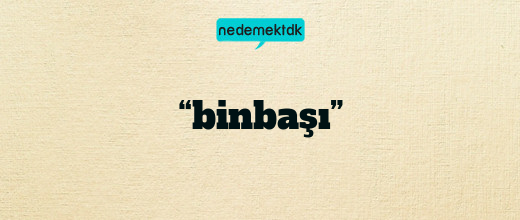 “binbaşı”