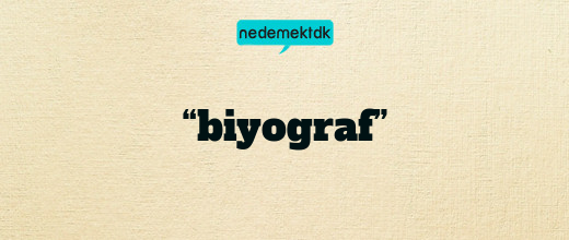 “biyograf”