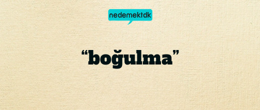 “boğulma”