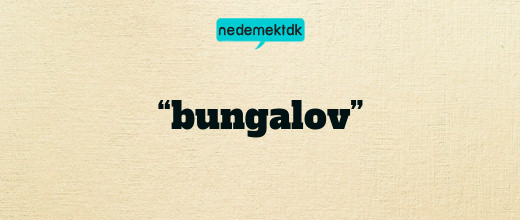 “bungalov”