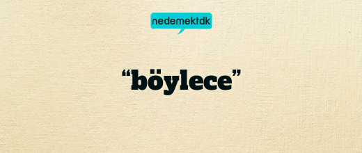 “böylece”