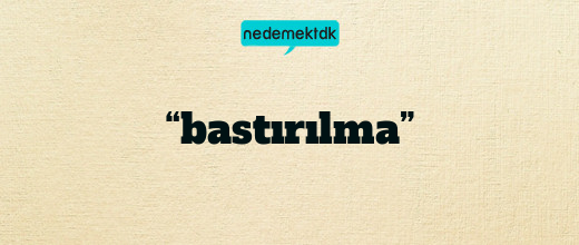 “bastırılma”