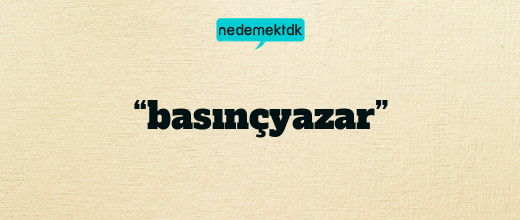 “basınçyazar”