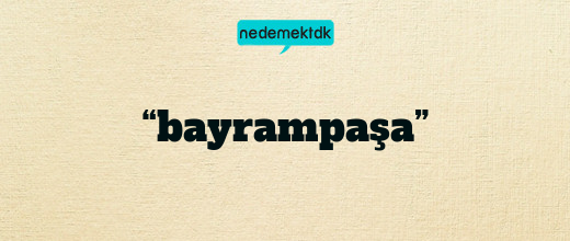 “bayrampaşa”