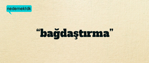 “bağdaştırma”