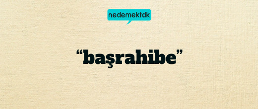 “başrahibe”