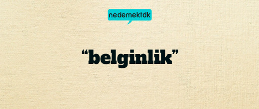 “belginlik”