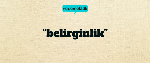 “belirginlik”