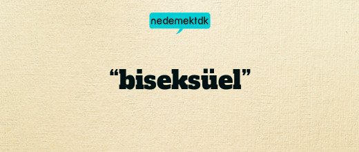 “biseksüel”