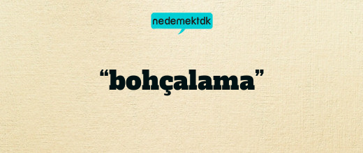 “bohçalama”