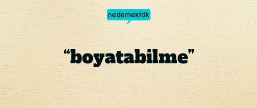 “boyatabilme”