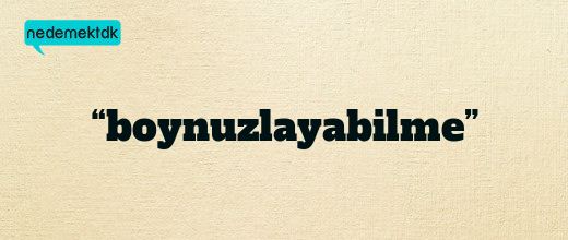 “boynuzlayabilme”