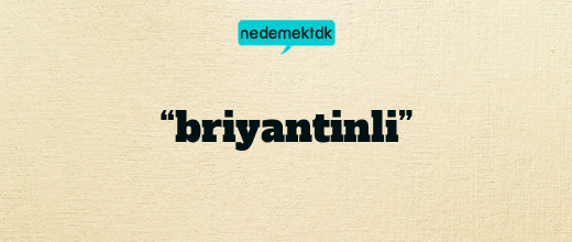 “briyantinli”