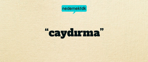 “caydırma”