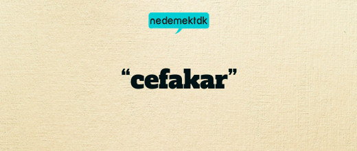 “cefakar”