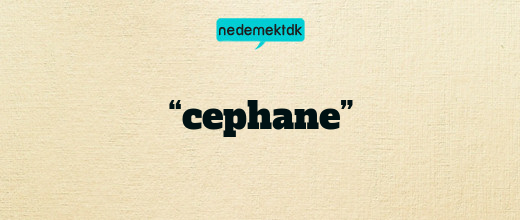 “cephane”