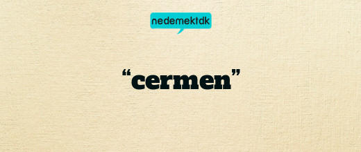 “cermen”