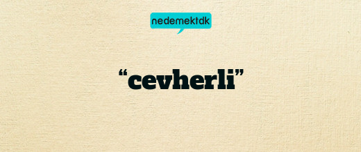 “cevherli”