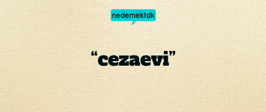 “cezaevi”