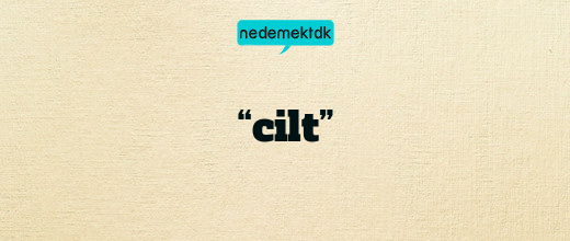 “cilt”