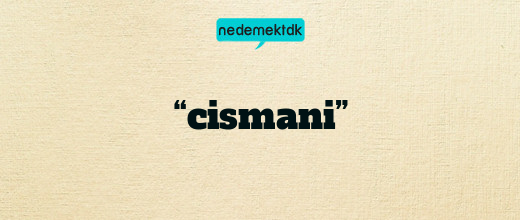 “cismani”