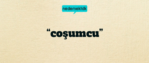 “coşumcu”