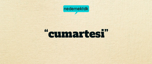 “cumartesi”