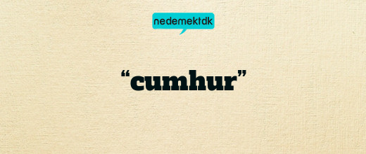 “cumhur”