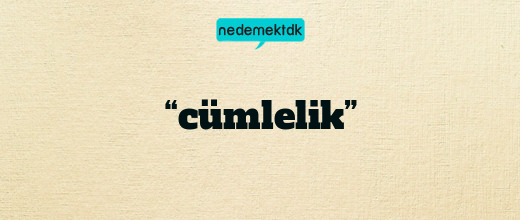 “cümlelik”