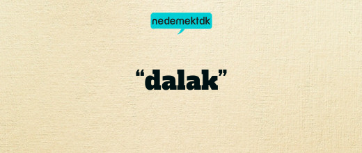 “dalak”