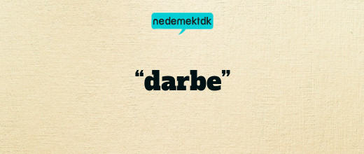 “darbe”