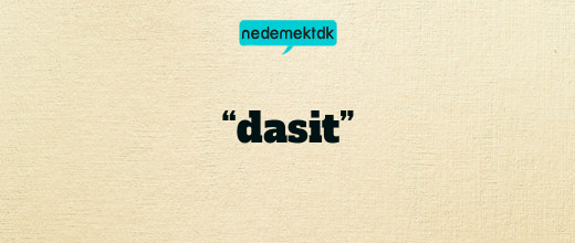 “dasit”