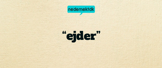 “ejder”