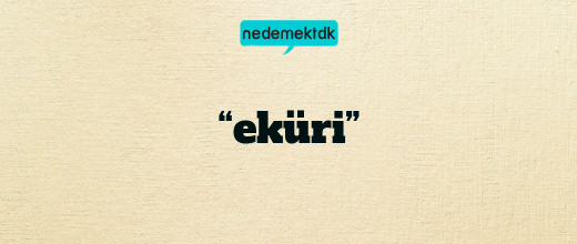 “eküri”