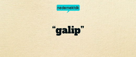 “galip”