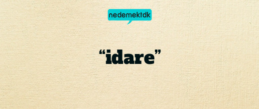 “idare”