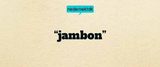 “jambon”