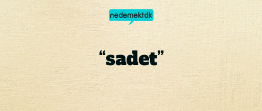 “sadet”