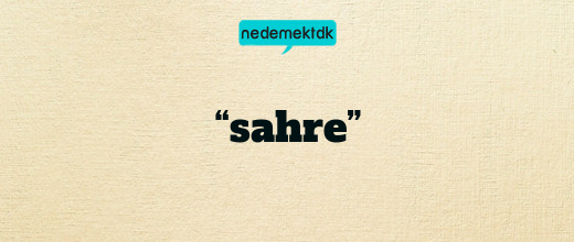 “sahre”