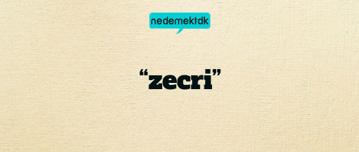 “zecri”