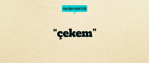 “çekem”