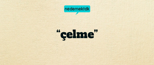 “çelme”