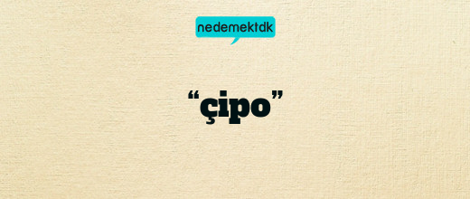 “çipo”