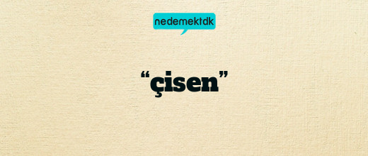 “çisen”