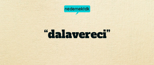 “dalavereci”