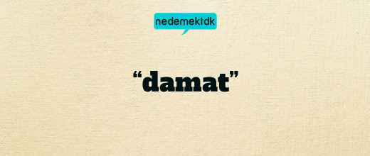 “damat”