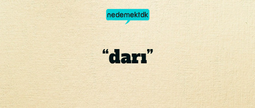 “darı”