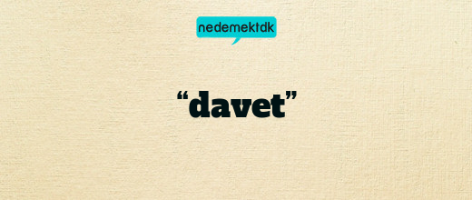 “davet”