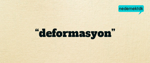 “deformasyon”