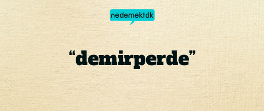 “demirperde”